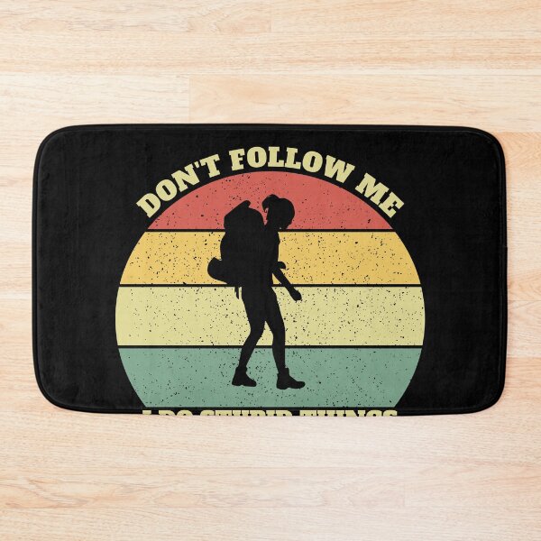 Item preview, Don't Follow Me I Do Stupid Things Women Hiking designed and sold by Salvadax.