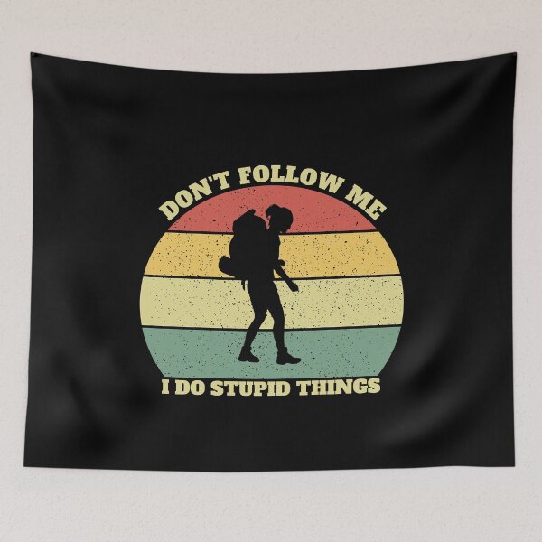 Item preview, Don't Follow Me I Do Stupid Things Women Hiking designed and sold by Salvadax.