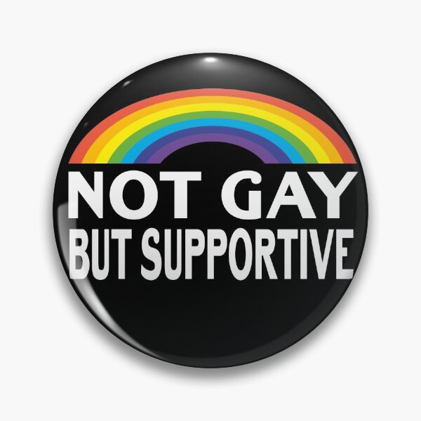 Item preview, Not Gay But Supportive LGBTQ+ Ally Straight Quote Political Social Justice Slogan designed and sold by sillyquestions.