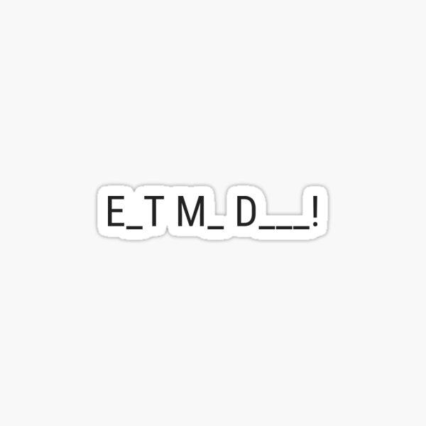 EAT MY DUST! Sticker