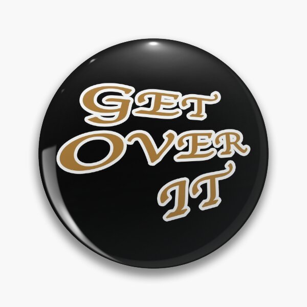 Item preview, Get Over It six ways designed and sold by janraydesigns.