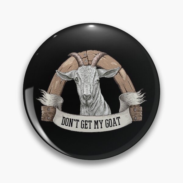 Item preview, Don't Get My Goat designed and sold by MHabeeb.