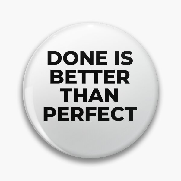Item preview, Done is better than perfect designed and sold by EnjoyMyTees.