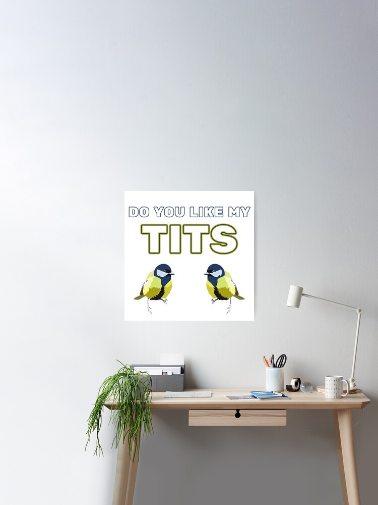 Do you like my tits Poster for Sale by Gerhanj