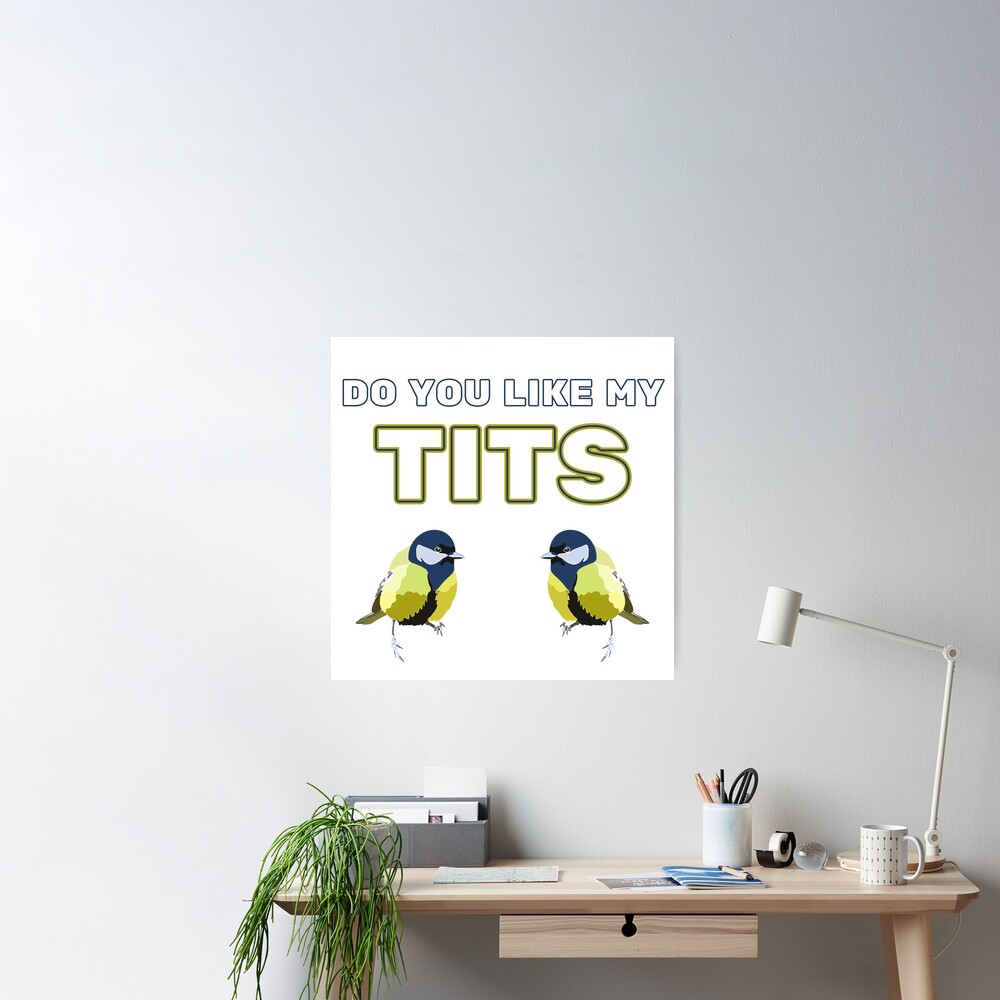 Do you like my tits Poster for Sale by Gerhanj