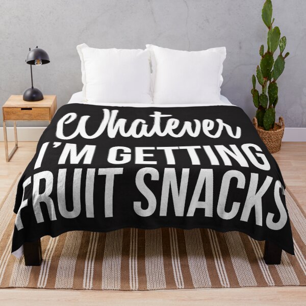 Item preview, Whatever I'm Getting Fruit Snacks designed and sold by mydesigns15.