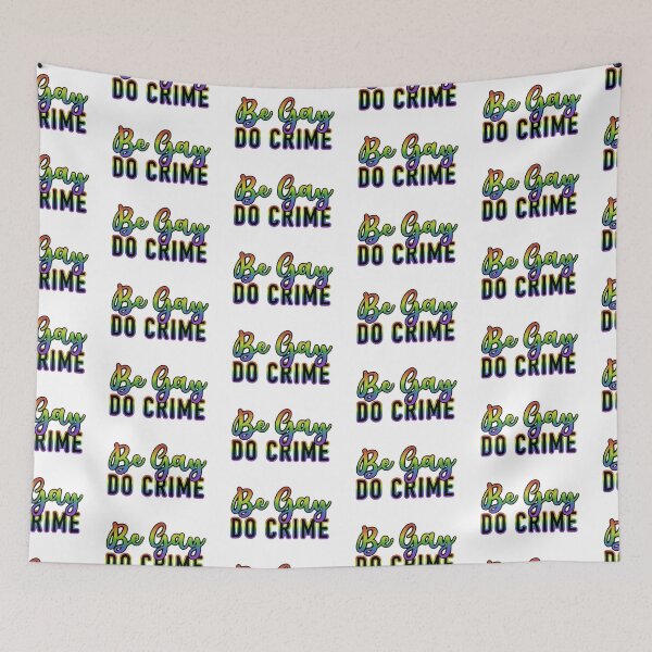 Item preview, Be Gay Do Crime designed and sold by spottedhound.