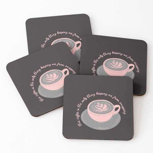 Item preview, This Coffee Is The Only Thing Keeping Me From Snapping designed and sold by goblinbabe.