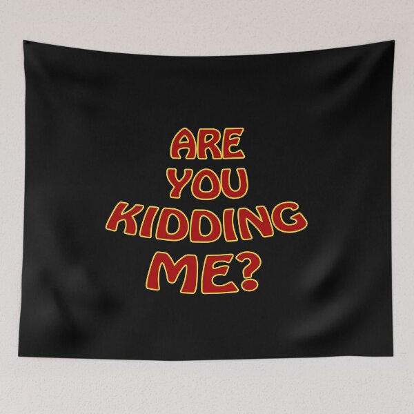 Item preview, Are you Kidding Me? emphasized designed and sold by janraydesigns.