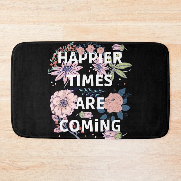 Item preview, HAPPIER TIMES ARE COMING designed and sold by My-Queens-Store.