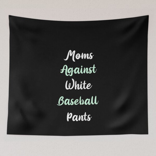 Item preview, Moms Against White Baseball Pants Funny Baseball Mom Gift designed and sold by NSTeeDesign.