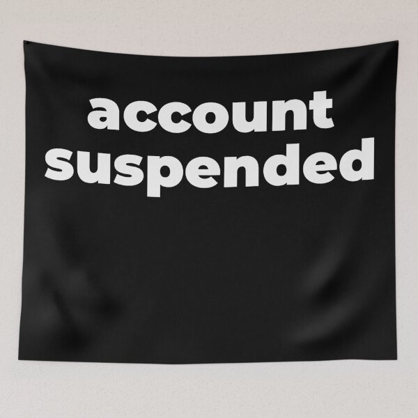 Item preview, Account suspended designed and sold by EnjoyMyTees.