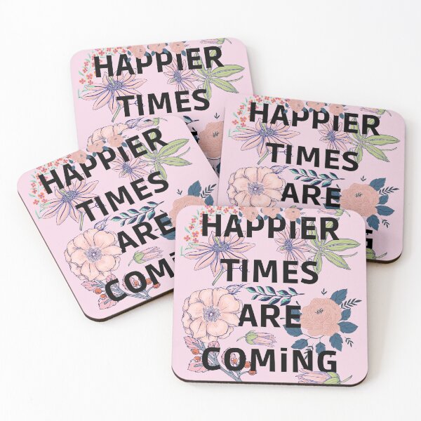 Item preview, HAPPIER TIMES ARE COMING quote designed and sold by My-Queens-Store.