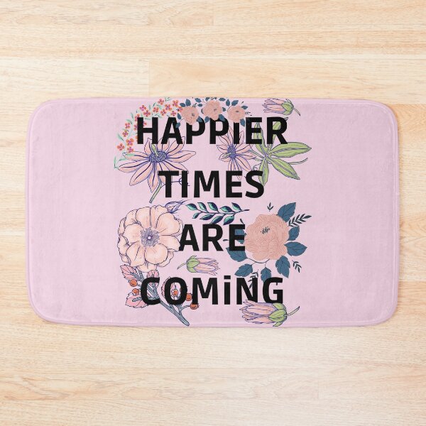 Item preview, HAPPIER TIMES ARE COMING quote designed and sold by My-Queens-Store.