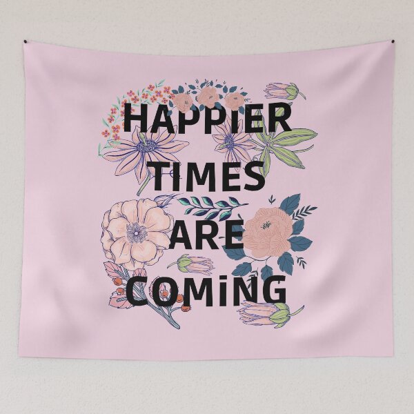 Item preview, HAPPIER TIMES ARE COMING quote designed and sold by My-Queens-Store.