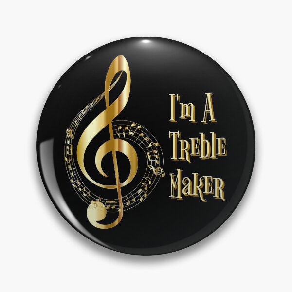 Item preview, I'm A Treble Maker Treble Clef Music Note designed and sold by TheButtonCrew.