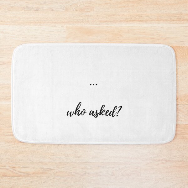 Item preview, ... who asked? Cursive text designed and sold by Omniodise.