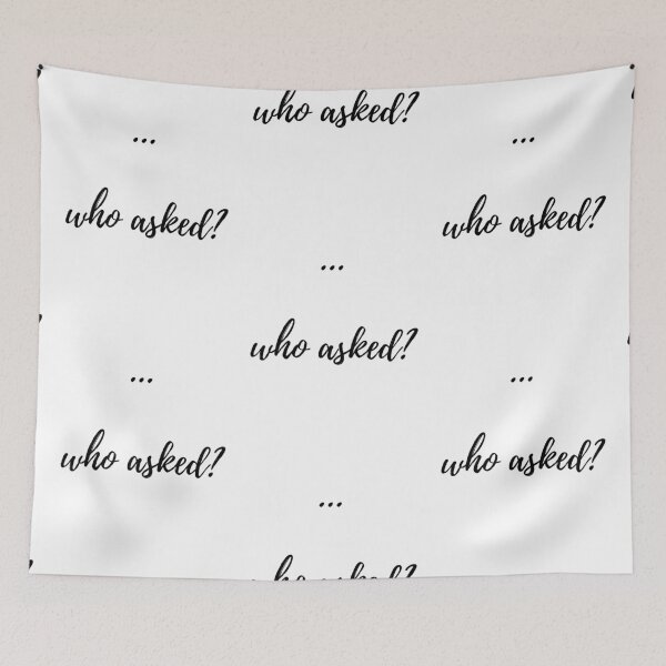Item preview, ... who asked? Cursive text designed and sold by Omniodise.