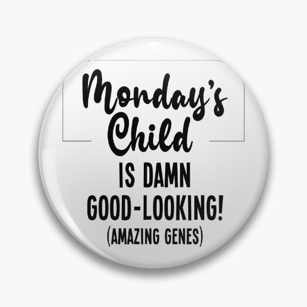 Item preview, Monday's Child is Good-Looking designed and sold by VicEllisArt.