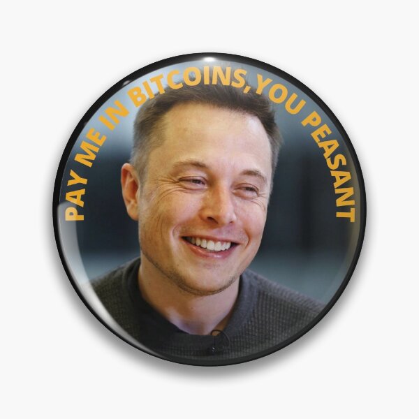 Item preview, PAY ME IN BITCOIN ELON MUSK designed and sold by Gotafeeling.