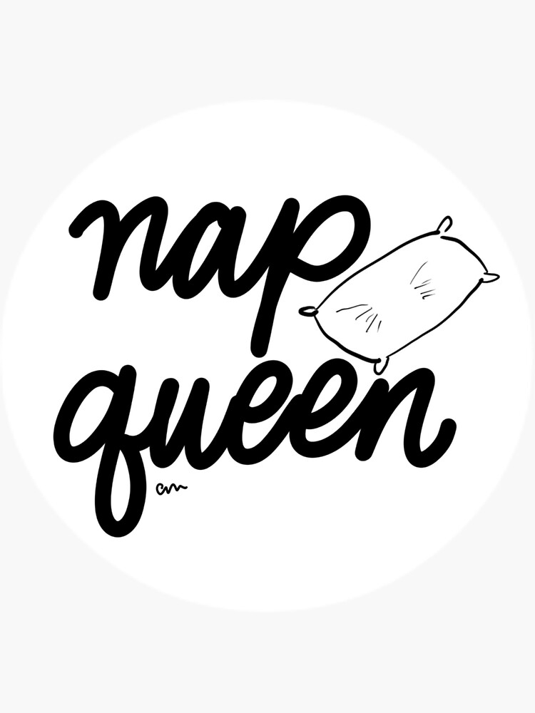 "Nap Queen" Sticker by Courtneydmcd Redbubble