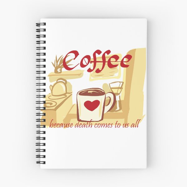 Item preview, Coffee (Because Death Comes to us All) designed and sold by mmarier.