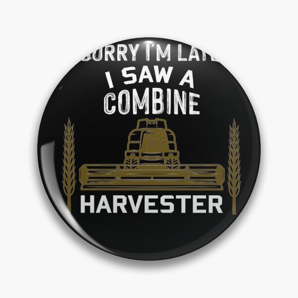 Item preview, Sorry I'm Late I Saw A Combine Harvester, Driving Threshing Machine Farmer designed and sold by NSTeeDesign.