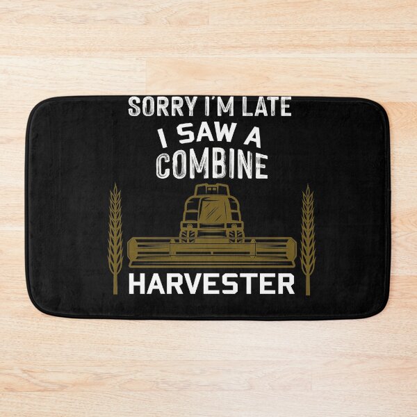 Item preview, Sorry I'm Late I Saw A Combine Harvester, Driving Threshing Machine Farmer designed and sold by NSTeeDesign.