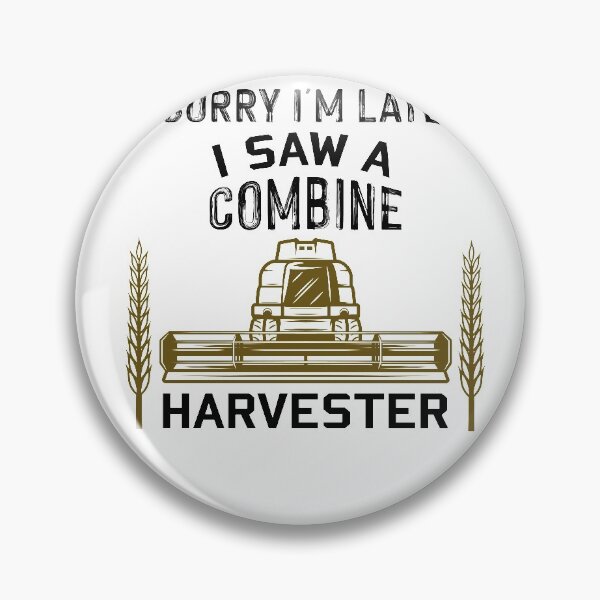 Item preview, Sorry I'm Late I Saw A Combine Harvester, Driving Threshing Machine Farmer designed and sold by NSTeeDesign.