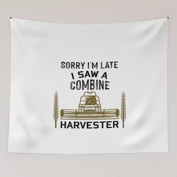 Item preview, Sorry I'm Late I Saw A Combine Harvester, Driving Threshing Machine Farmer designed and sold by NSTeeDesign.