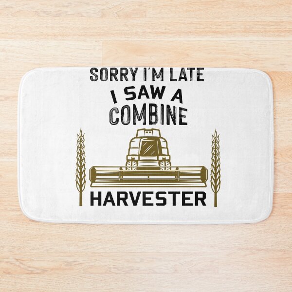 Item preview, Sorry I'm Late I Saw A Combine Harvester, Driving Threshing Machine Farmer designed and sold by NSTeeDesign.