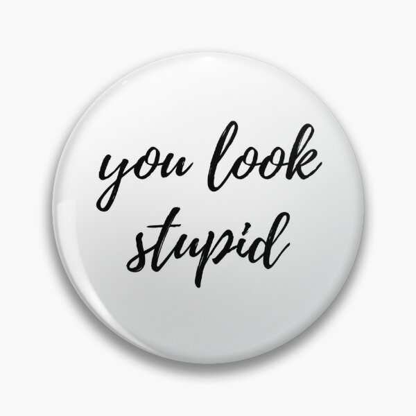 Item preview, you look stupid Cursive text designed and sold by Omniodise.