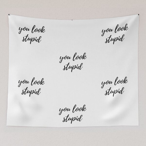 Item preview, you look stupid Cursive text designed and sold by Omniodise.