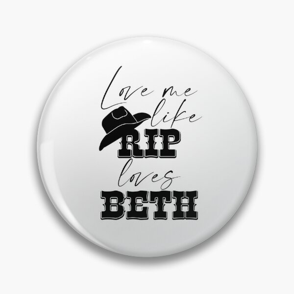 Item preview, Love Me Like Rip Loves Beth designed and sold by paytoncooley.
