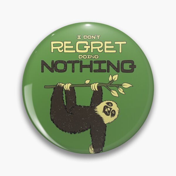 Item preview, I Don't Regret Doing Nothing Lazy Sloth designed and sold by Tobe Fonseca®.