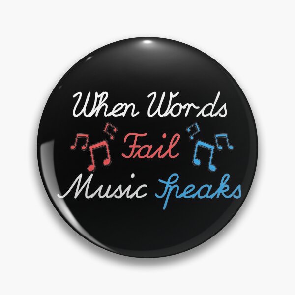 Item preview, When Words Fail Music Speaks designed and sold by SimpleUniverse.