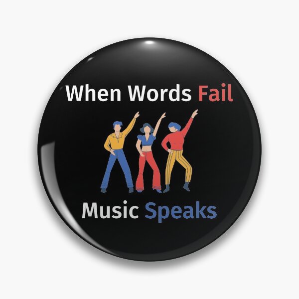 Item preview, When Words Fail Music Speaks designed and sold by SimpleUniverse.