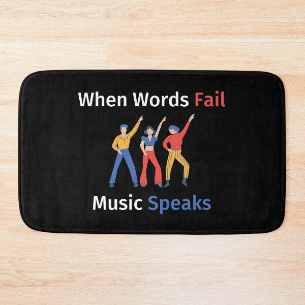 Item preview, When Words Fail Music Speaks designed and sold by SimpleUniverse.