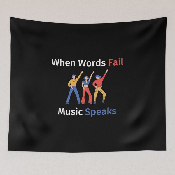 Item preview, When Words Fail Music Speaks designed and sold by SimpleUniverse.