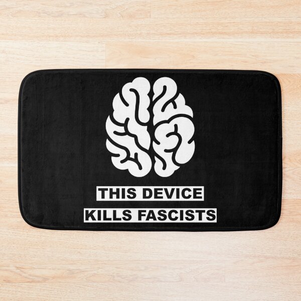 Item preview, Humor antifascista - antirracismo This Device Kills Fascists designed and sold by Linery Brand.