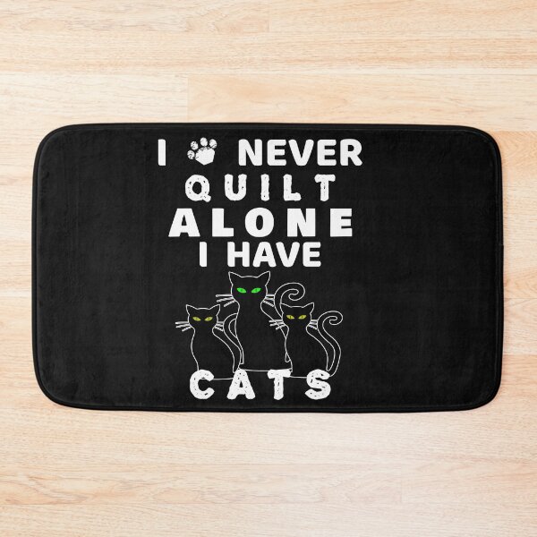 Item preview, I Never Quilt Alone I Have Cats Quilting Lover designed and sold by SharpThreadZ.