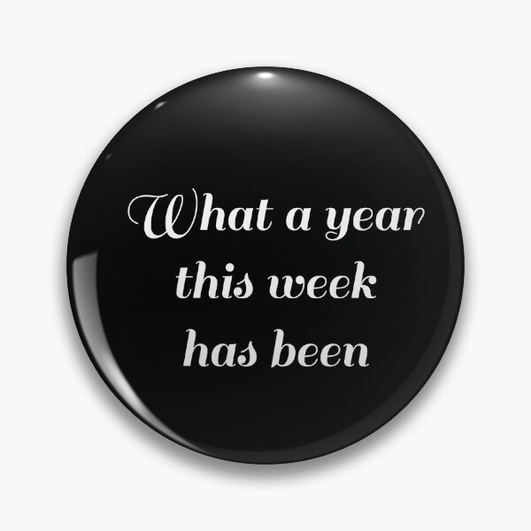 Item preview, What a year this week has been, Long week, Persistence designed and sold by cyhdesign.