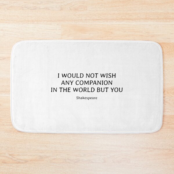 Item preview, Shakespeare Romantic Quote - I would not wish any companion in the world but you designed and sold by Inspirationmotivation.