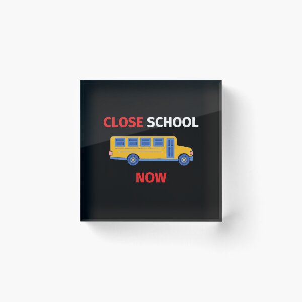 Item preview, Close School Now designed and sold by SimpleUniverse.