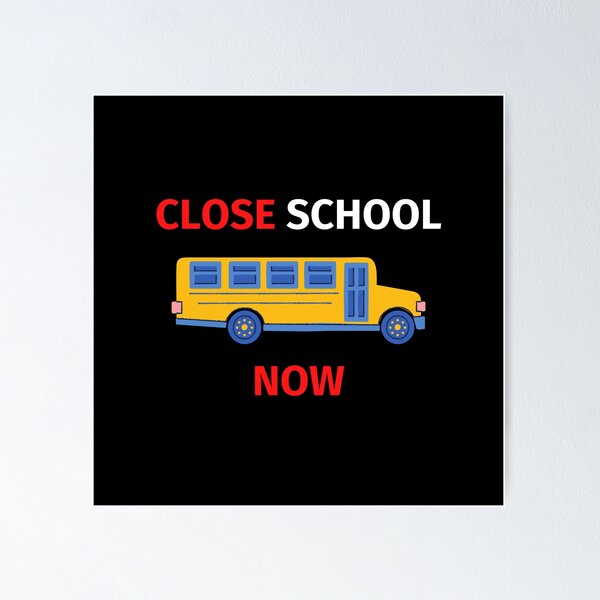 Item preview, Close School Now designed and sold by SimpleUniverse.