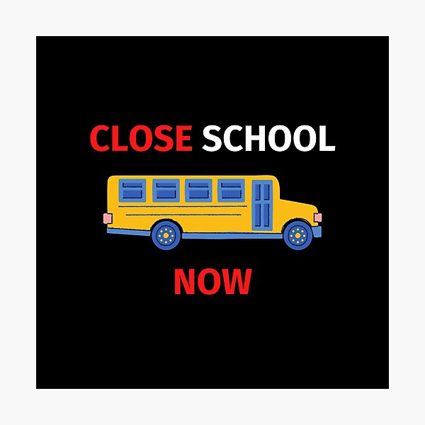 Item preview, Close School Now designed and sold by SimpleUniverse.