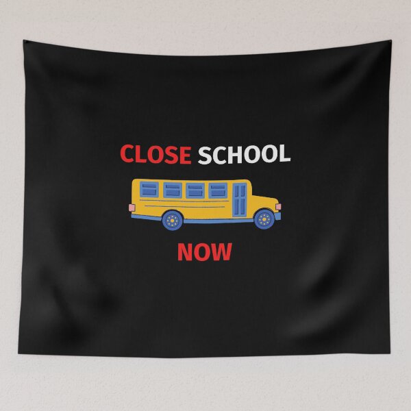 Item preview, Close School Now designed and sold by SimpleUniverse.