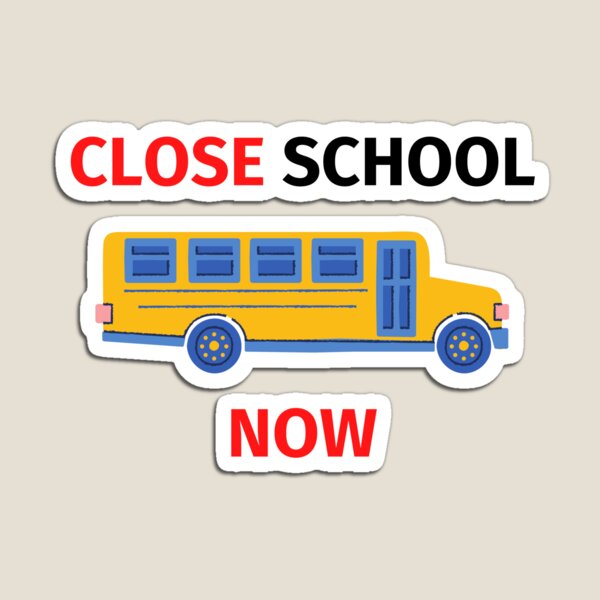 Item preview, Close School Now designed and sold by SimpleUniverse.