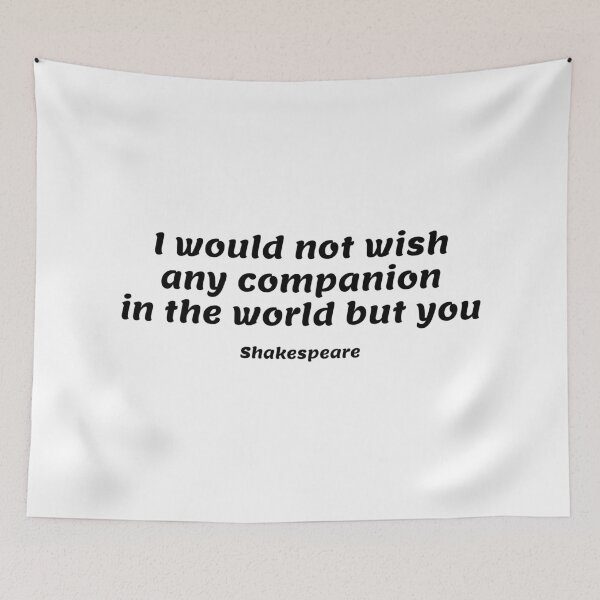 Item preview, Shakespeare Romantic Quote - I would not wish any companion in the world but you designed and sold by Inspirationmotivation.