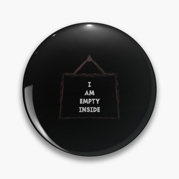 Item preview, I am empty inside designed and sold by jcnenm.